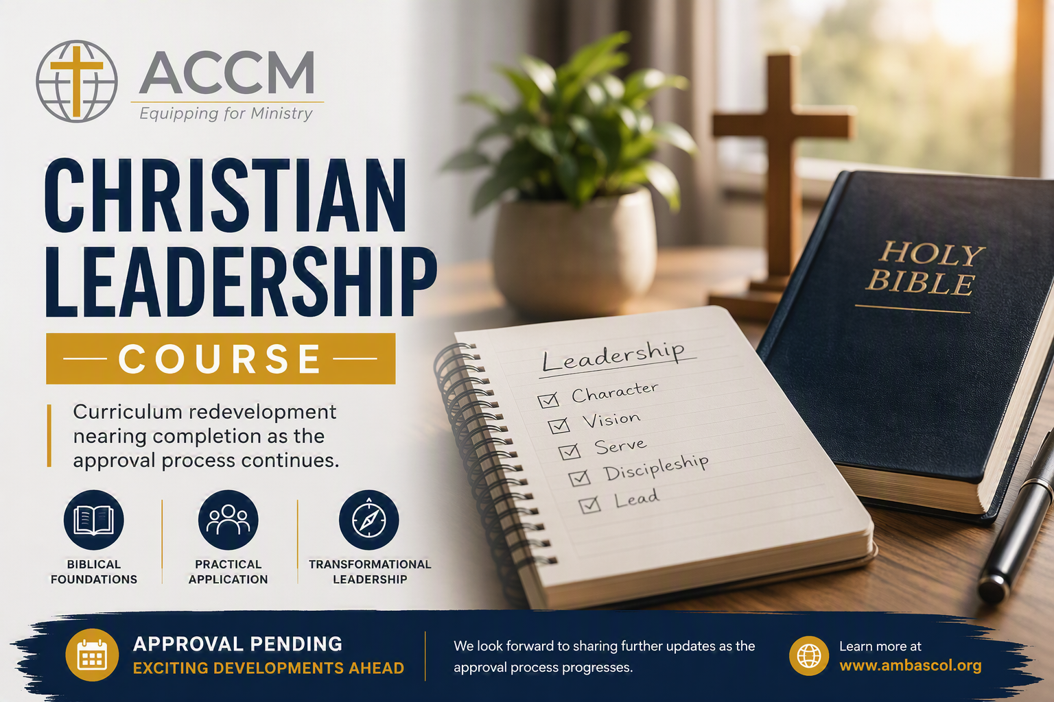 Ambassador College of Christian Ministry Christian Leadership course update featuring curriculum redevelopment, leadership training, biblical foundations, and pending curriculum approval.